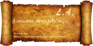 Luncanu Arszlán névjegykártya